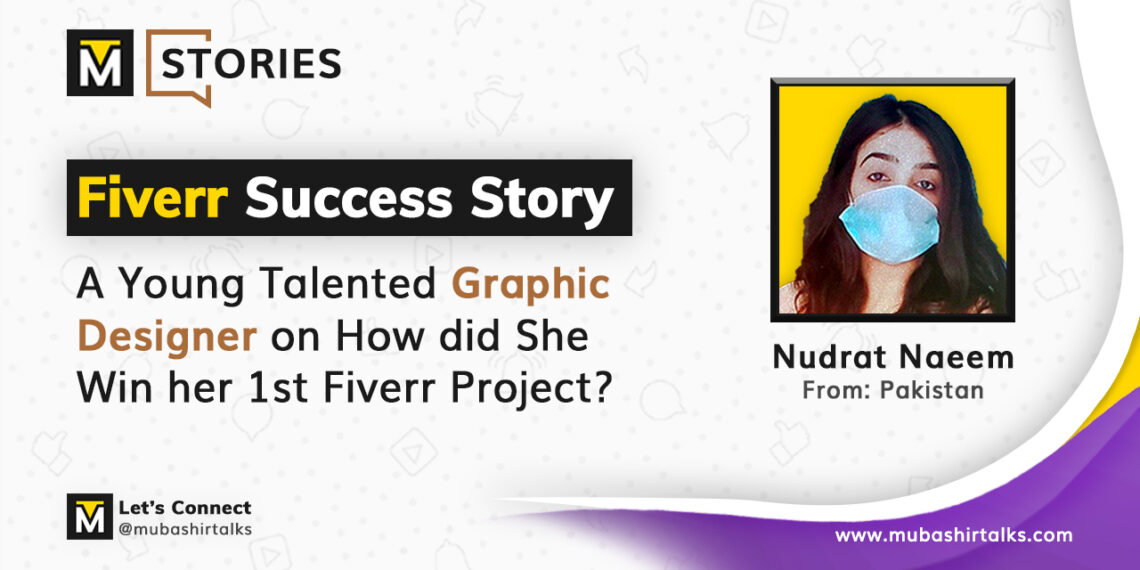 nudrat naeem fiverr success story mubashir talks stories