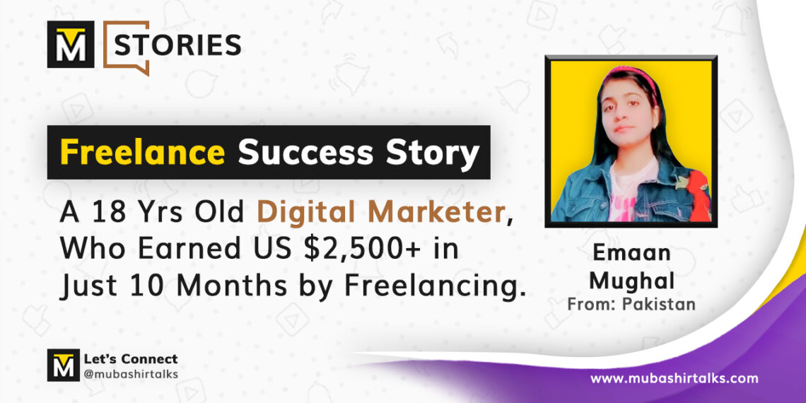 emaan mughal freelance success story mubashir talks