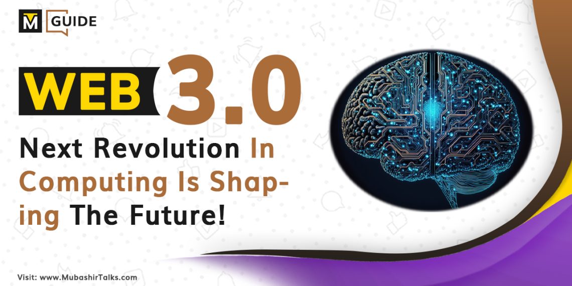 how the next revolution in computing is shaping the future the complete guide to web 3 mubashir talks