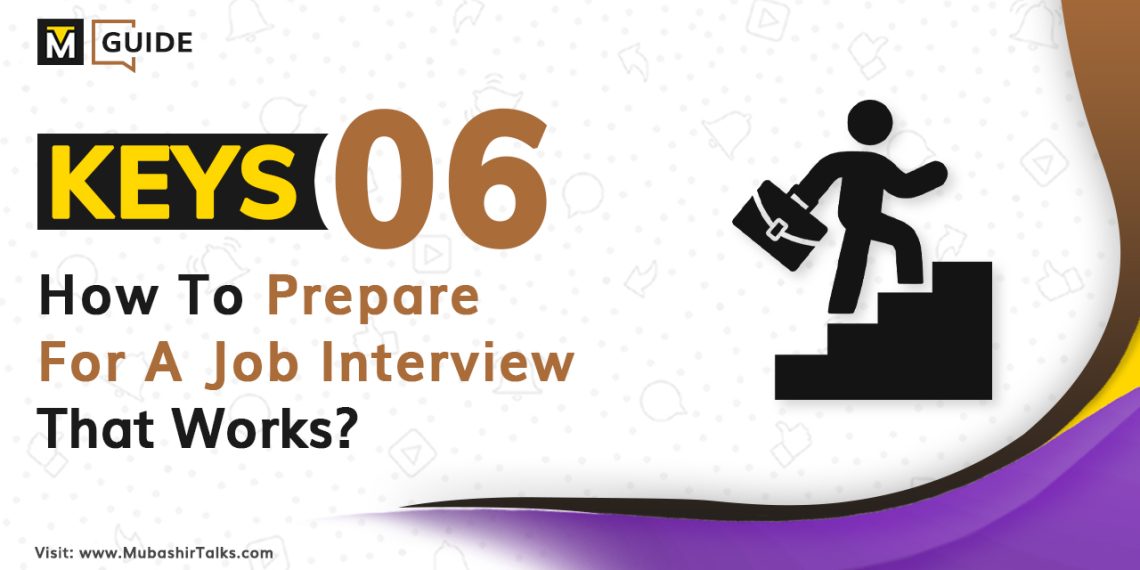 how to prepare for a job interview that works updated mt guide mubashir talks