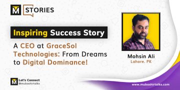 mohsin ali ceo at gracesol technologies inspiring success story mubashir talks
