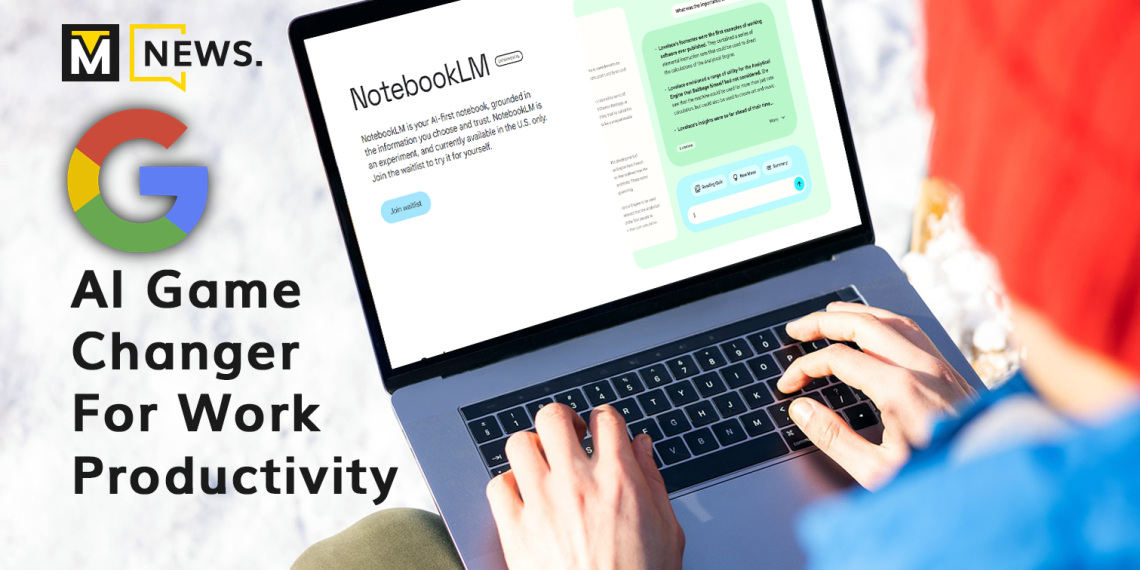 google's revolutionary new notebooklm launched an ai game changer for productivity mt news